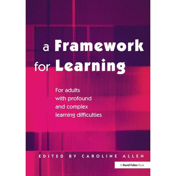 A Framework for Learning: For Adults with Profound and Complex Learning Difficulties, (Paperback)