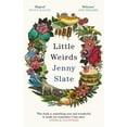 thumbnail image 1 of Pre-Owned Little Weirds: ‘Funny, positive, completely original and inspiring' George Saunders (Paperback) 0349726426 9780349726427, 1 of 1