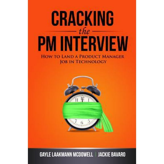 Pre-Owned Cracking the PM Interview: How to Land a Product Manager Job in Technology (Paperback) 0984782818 9780984782819