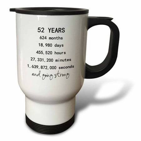 3drose, 52 Years in Months Days Hours Minutes Seconds Anniversary Going Strong, 14oz Stainless Steel Travel Mug