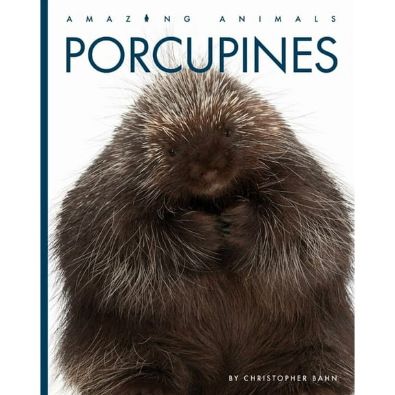 Amazing Animals Porcupines, (Hardcover)