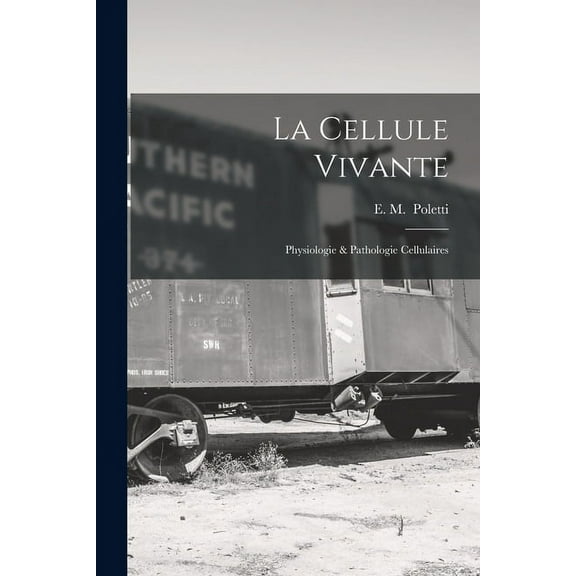La Cellule Vivante: Physiologie & Pathologie Cellulaires, (Paperback)
