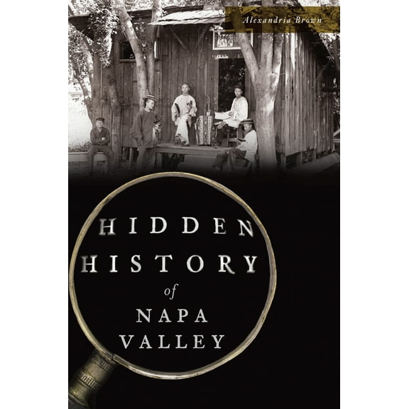 Hidden History Hidden History of Napa Valley, (Paperback)