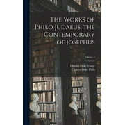 The Works of Philo Judaeus, the Contemporary of Josephus; Volume 2 (Hardcover)