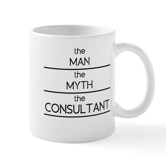 CafePress - The Man The Myth The Consultant Mugs - 11 oz Ceramic Mug - Novelty Coffee Tea Cup