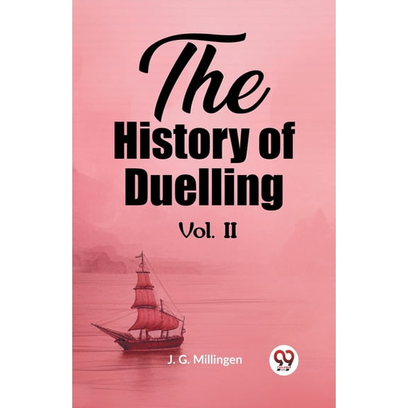 The History of Duelling Vol. II, (Paperback)