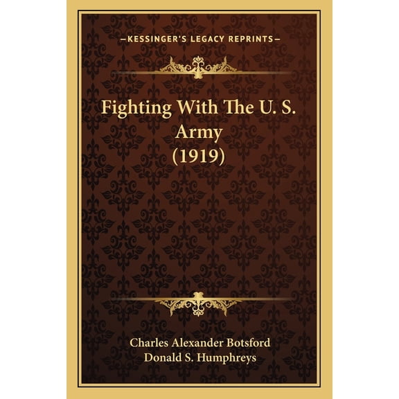 Fighting With The U. S. Army (1919) (Paperback)