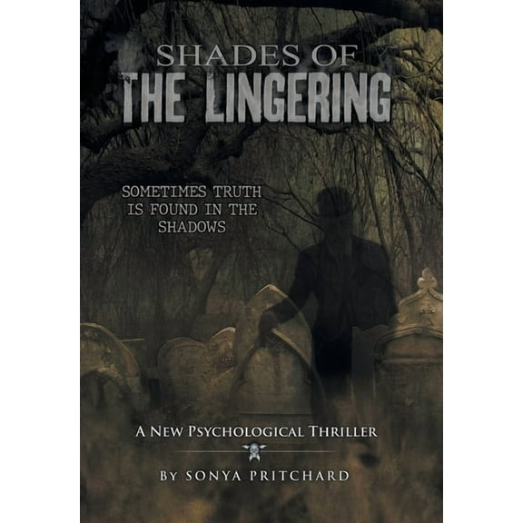 Shades of the Lingering: A New Psychological Thriller, (Hardcover)