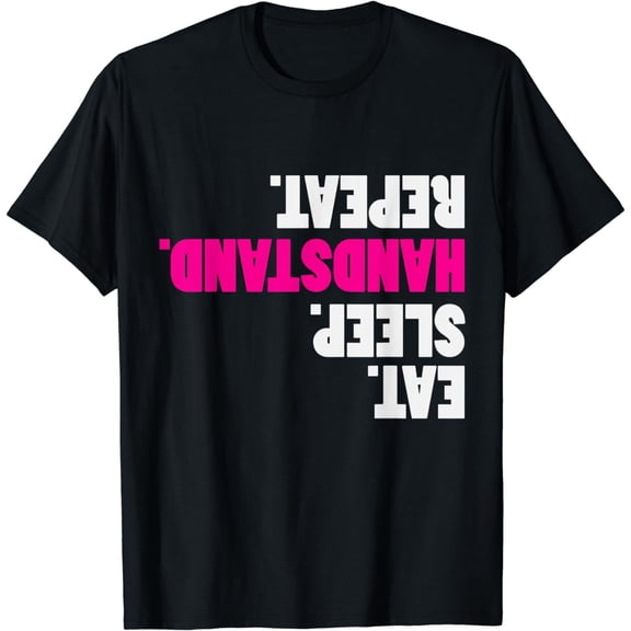 Eat Sleep Handstand Repeat Gymnastics Dancing T-Shirt