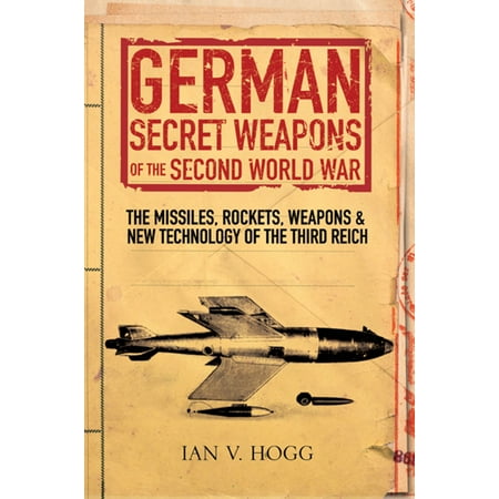 German Secret Weapons of the Secret World War -