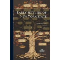 Early Settlers of New York State: Their Ancestors and Descendants; 1-3 (Paperback)