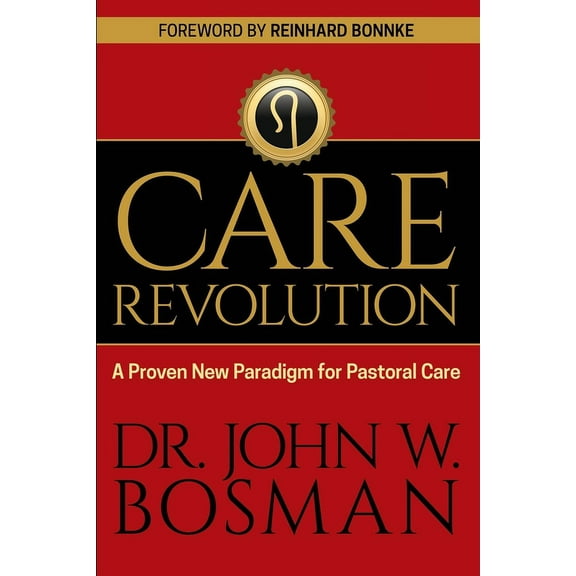 The Care Revolution: A Proven New Paradigm for Pastoral Care, (Paperback)
