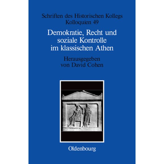 Schriften Des Historischen Kollegs Demokratie, Recht und soziale Kontrolle im klassischen Athen, Book 49, (Hardcover)