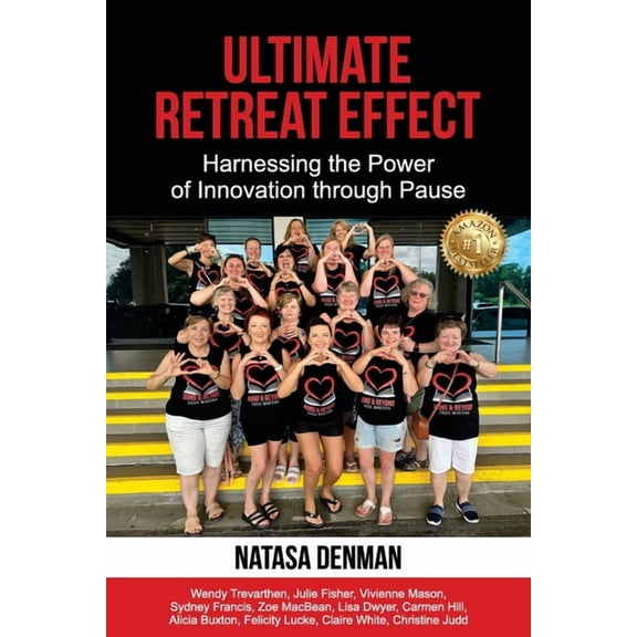 Ultimate Retreat Effect: Harnessing the Power of Innovation through Pause, (Paperback)