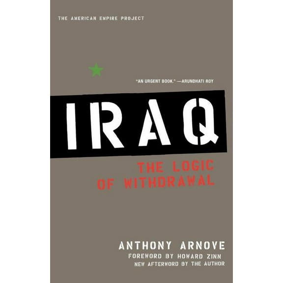 American Empire Project Iraq: The Logic of Withdrawal, (Paperback)