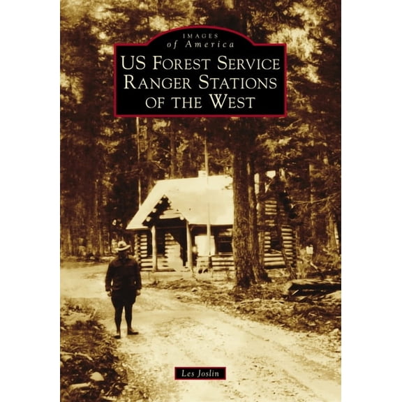 Images of America Us Forest Service Ranger Stations of the West, (Paperback)
