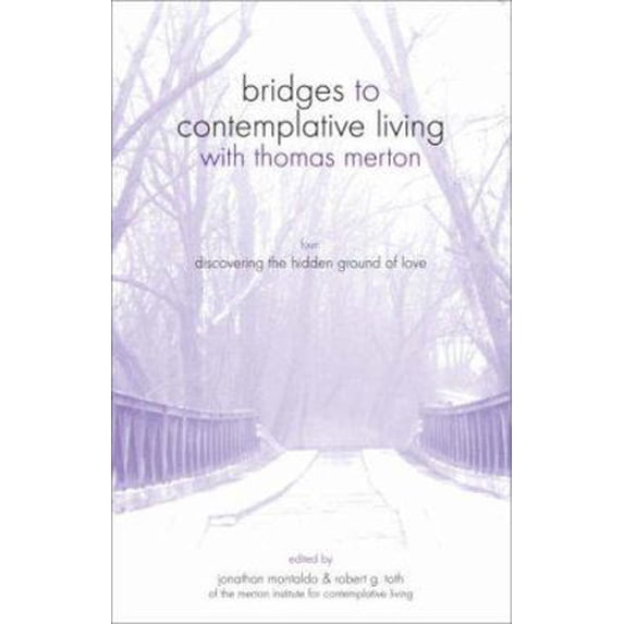 Pre-Owned Discovering the Hidden Ground of Love (Bridges to Contemplative Living With Thomas Merton Series) (Paperback) 1594710910 9781594710919