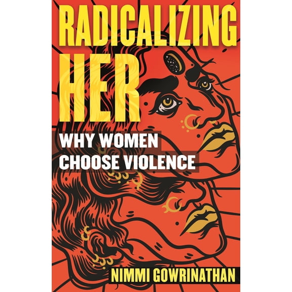 Pre-Owned Radicalizing Her: Why Women Choose Violence, (Paperback)