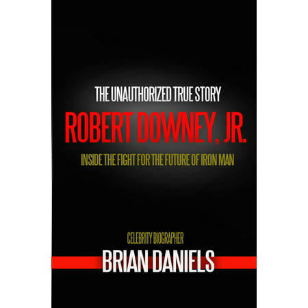 Robert Downey Jr. and the Fight for the Future of Iron Man - eBook