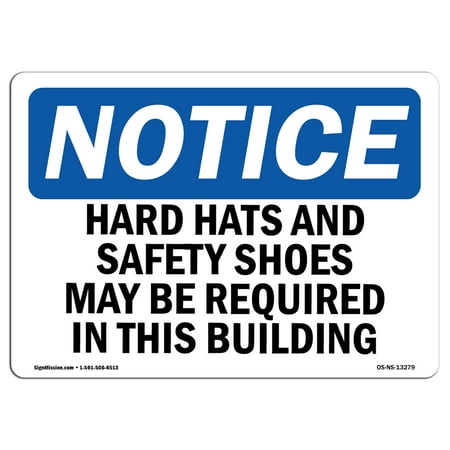 OSHA Notice Sign - Hard Hats And Safety Shoes May Be Required | Choose from: Aluminum, Rigid Plastic or Vinyl Label Decal | Protect Your Business, Work Site, Warehouse & Shop Area |  Made in the