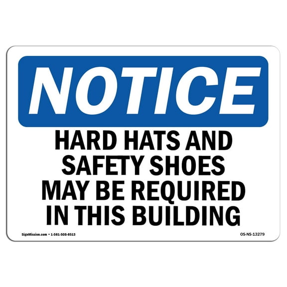 SignMission OS-NS-A-710-L-13279 7 x 10 in. OSHA Notice Sign - Hard Hats & Safety Shoes May Be Required
