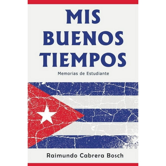 Mis Buenos Tiempos: Memorias de Estudiante (Paperback)