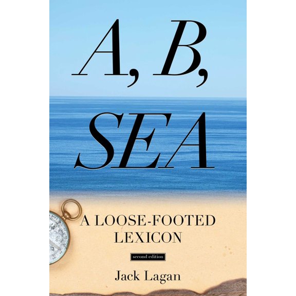 A, B, Sea: A Loose-Footed Lexicon, (Paperback)