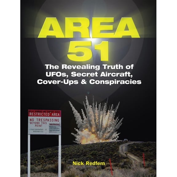 Pre-Owned Area 51: The Revealing Truth of Ufos, Secret Aircraft, Cover-Ups & Conspiracies (Paperback) 1578596726 9781578596720