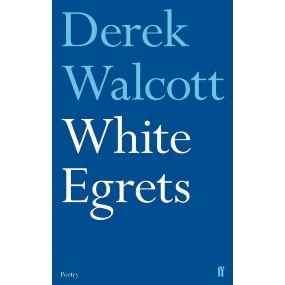 White Egrets Derek Walcott Estate (Paperback)