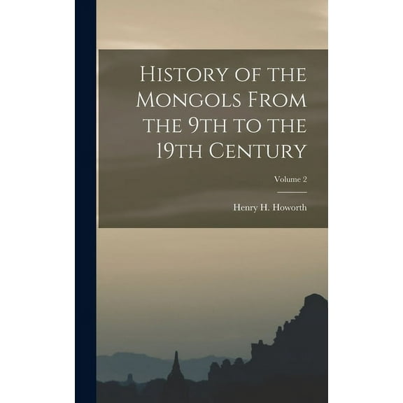 History of the Mongols From the 9th to the 19th Century; Volume 2 (Hardcover)