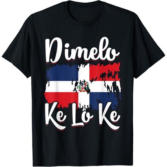 t-shirt Dominican Republic Flag Dimelo Ke Lo Ke Women Dominicana T-Shirt mens,black,women,funny,journey,Crew Neck, Short Sleeve,printing
