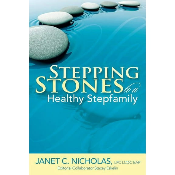 Stepping Stones to a Healthy Stepfamily (Paperback)