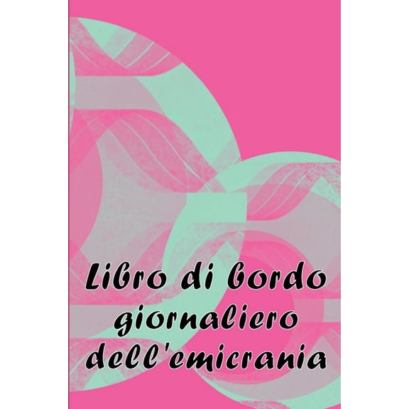 Libro di bordo giornaliero dell'emicrania: Libro professionale dettagliato per tutte le emicranie e i mal di testa , (Paperback)