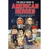 The Great Book of American Heroes: 32 True Tales From American History That Made Them Legends, Pre-Owned (Paperback)