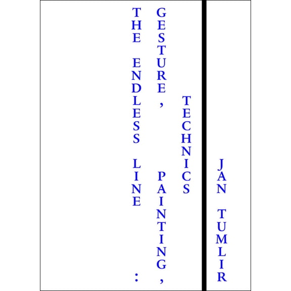 The Endless Line: Gesture, Painting, Technics, (Paperback)