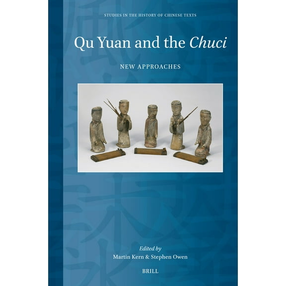 Studies in the History of Chinese Texts Qu Yuan and the Chuci: New Approaches, Book 15, (Hardcover)