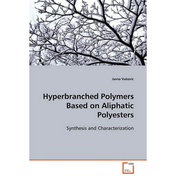 Hyperbranched Polymers Based on Aliphatic Polyesters (Paperback)
