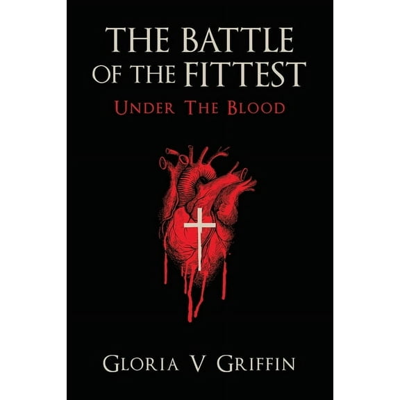 THE BATTLE OF THE FITTEST Under The Blood, (Paperback)
