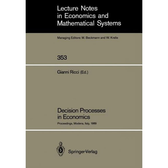 Lecture Notes in Economic and Mathematic Decision Processes in Economics: Proceedings of the VI Italian Conference on Game Theory, Held in Modena, Italy, October, Book 353, (Paperback)