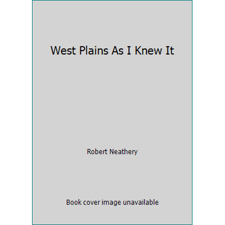 West Plains As I Knew It [Paperback - Used]