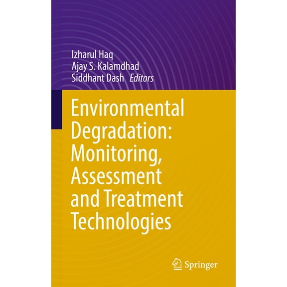 Environmental Degradation: Monitoring, Assessment and Treatment Technologies, (Hardcover)