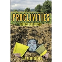 Proclivities : A Pop Culture Odyssey