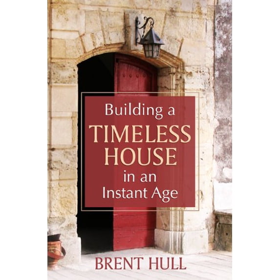 Pre-Owned Building a Timeless House in an Instant Age, 9781612541570, 1612541577, Hardcover,