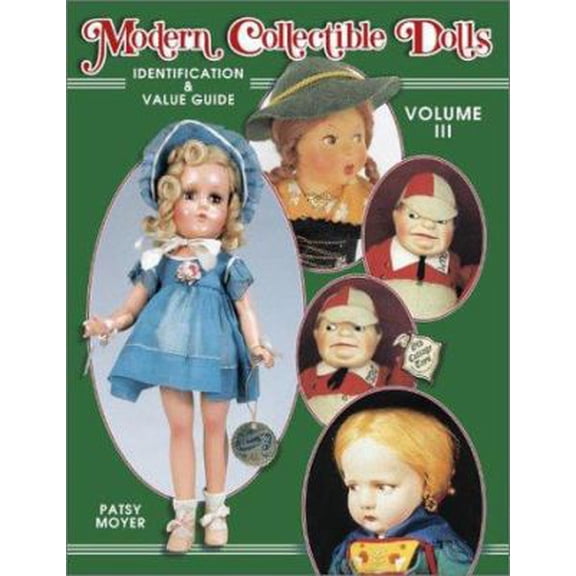 Pre-Owned Modern Collectible Dolls: Identification & Value Guide (Volume III) (Hardcover) 157432117X 9781574321173