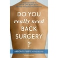 thumbnail image 1 of Pre-Owned Do You Really Need Back Surgery?: A Surgeon's Guide to Neck and Back Pain and How to Choose Your Treatment (Paperback) 0199895511 9780199895519, 1 of 1