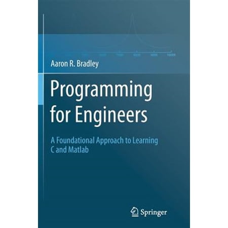 Pre-Owned Programming for Engineers: A Foundational Approach to Learning C and MATLAB (Paperback)