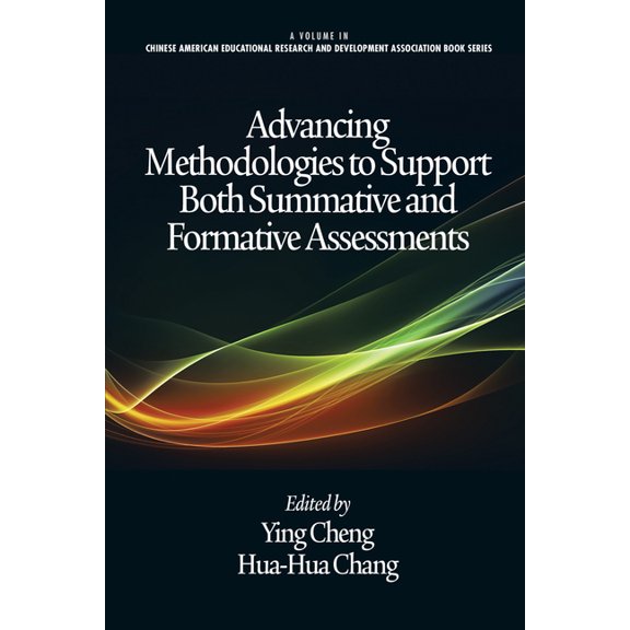 Chinese American Educational Research an Advancing Methodologies to Support Both Summative and Formative Assessments, (Hardcover)