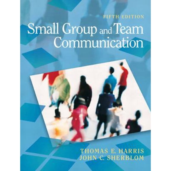 Pre-Owned Small Group and Team Communication (5th Edition) (Paperback) 0205692982 9780205692989
