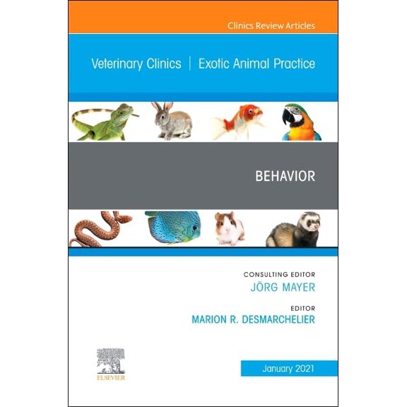 Pre-Owned Behavior, An Issue of Veterinary Clinics of North America: Exotic Animal Practice (Hardcover) by Marion Desmarchelier