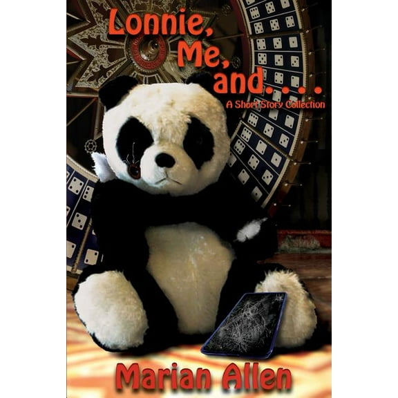 Lonnie, Me, and. . . .: A Short Story Collection